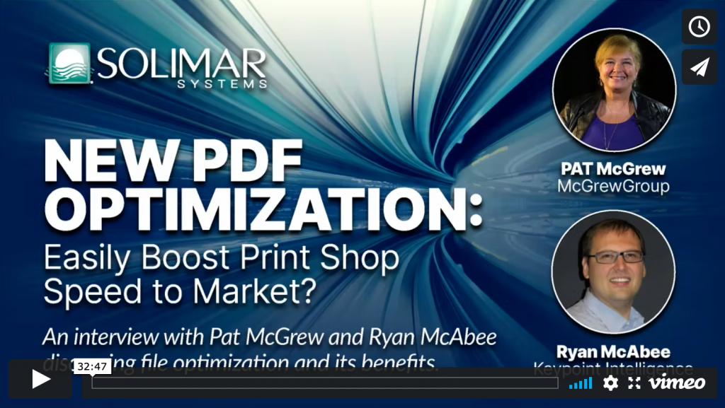 Solimar Systems New PDF Optimization: Easily boost print shop speed to market webinar or vimeo film for an interview with Pat McGrew and Ryan McAbee