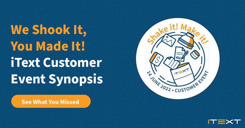 We Shook It, You Made It! iText Customer Event Synopsis - See what you missed button - in a white circle Shake it! Make it! 14 June 2022 Customer event