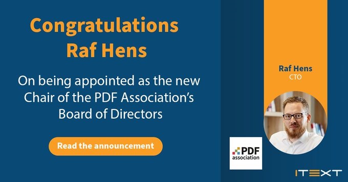 Congratulations Raf Hens, CTO On being appointed as the new Chair of the PDF Association's Board of Directors - Read the announcement with the iText and PDF Association logos