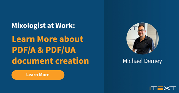 Mixologist at work: Learn more about PDF/A and PDF/UA document creation with Michael Demey