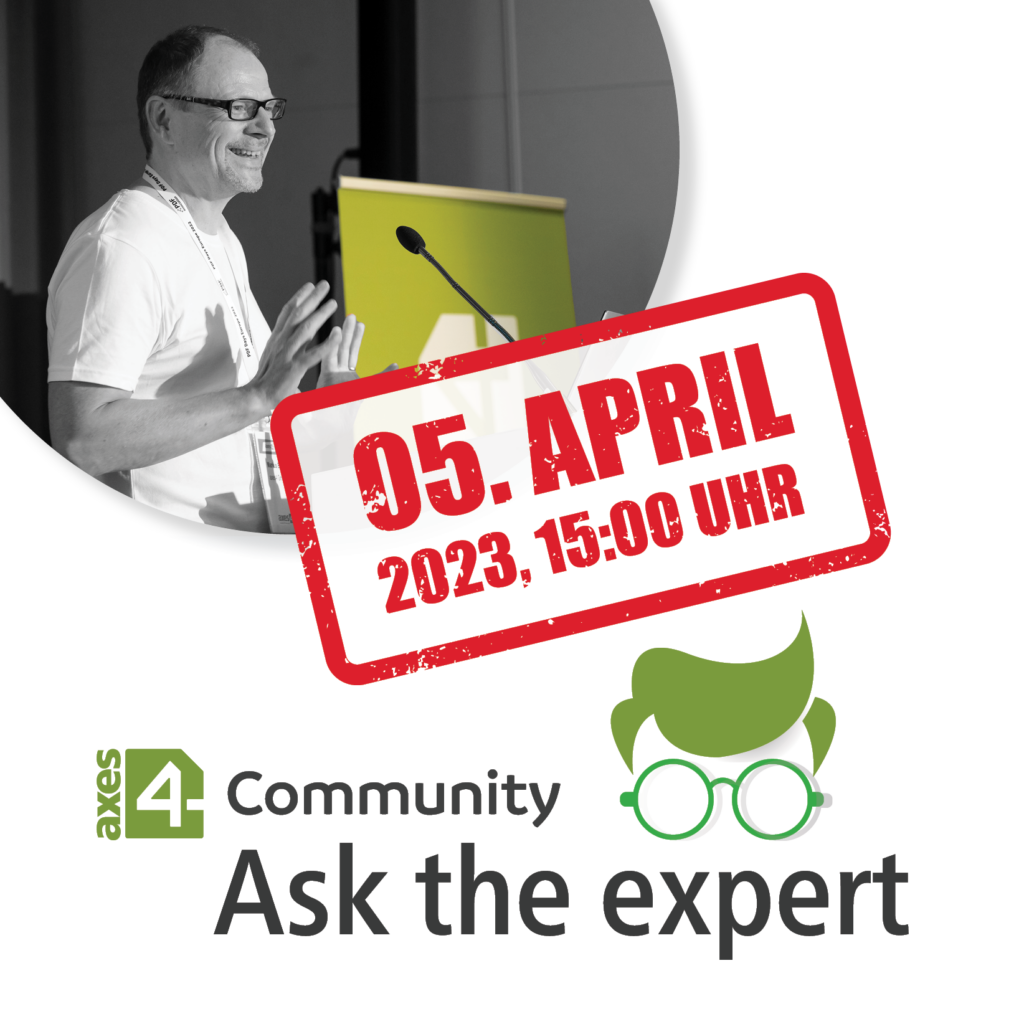 Photo in upper left corner of Markus Erle at a podium with 05.April 2023 15:00 Axes4 Community Ask the expert